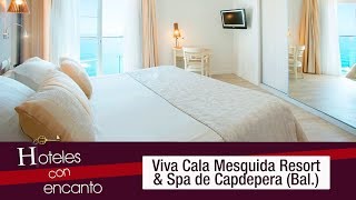 Viva Cala Mesquida Resort & Spa - Hoteles con encanto