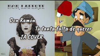 Don Ramón - Tu tanta falta de querer (IA COVER)