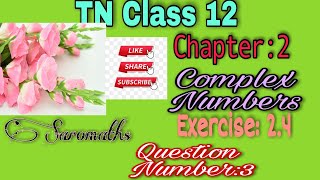 TN Class 12|Chapter 2|Complex Numbers| Exercise: 2.4 |Question Number: 3| Explained in Tamil|2022-23