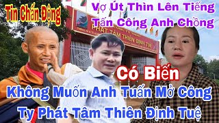 Tin Nóng VỢ úT Thì Muốn Anh Tuấn Không Mở Công Ty Phát Tâm Thiên Định Tuệ Lục Đục Nội Bộ