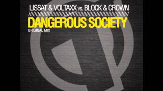 Lissat & Voltaxx vs Block & Crown -- Dangerous Society (Original Mix) TR065