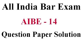 AIBE 14 solution || All India Bar Exam Previous year Question Paper Solution || AIBE Past Papers