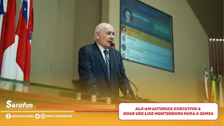 ALE-AM autoriza Executivo a doar UBS Luiz Montenegro para a Semsa