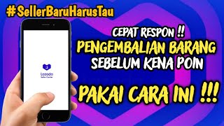 Cara Respon Pengembalian Barang Di Lazada Seller Center