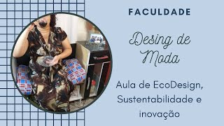 Faculdade de Design de Moda ( EcoDesign, sustentabilidade e inovação)