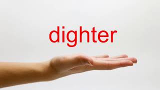 How to Pronounce dighter - American English