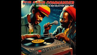 Rub A Dub Commander (Negus Roots 12 Inch Selection - 80's Reggae)