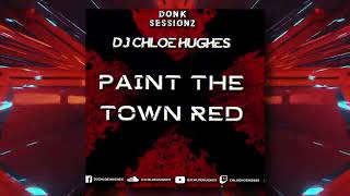 DJ Chloe Hughes - Paint The Town Red