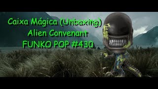 Alien Convenant | Funko POP #430 - Xenomorph Blood | CAIXA MÁGICA (Unboxing)