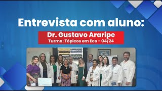 Entrevista com o Dr. Gustavo de Araripe - Curso de Tópicos em Ecocardiografia