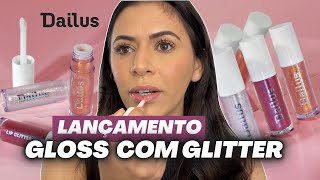 LIP GLITTER DAILUS: Lançamento Brilho Labial Gloss com Glitter - Vale a pena? | Make com Lari