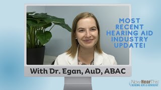 Dr. Egan Provides Update on Hearing Aid Industry Survey