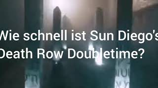 So schnell ist Sun Diego's Death Row Doubletime