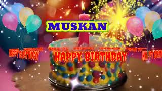 HAPPY BIRTHDAY TO YOU MUSKAN