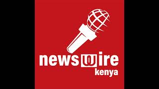 Newswire Kenya Live Stream