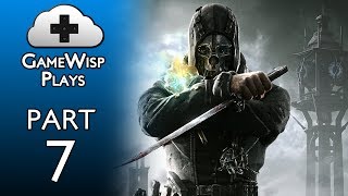 GameWisp Plays Dishonored - Part 7 - Tallboys, Masks, and Duels