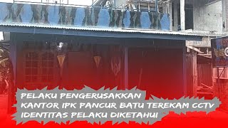 Pelaku Pengerusakkan Kantor IPK Pancur Batu Terekam CCTV, Identitas Pelaku Diketahui