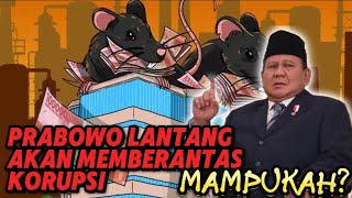 Ini Dia Beberapa Tantangan Yang Harus Dihadapi Prabowo Jika Ingin Memberantas Korupsi Di Indonesia