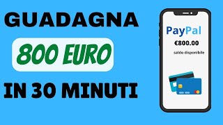 GUADAGNA 800 EURO IN 30 MINUTI (NUOVO METODO SOLDI ONLINE)