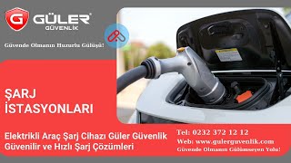 Elektrikli Araç Şarj Cihazı Güler Güvenlik Güvenilir ve Hızlı Şarj Çözümleri