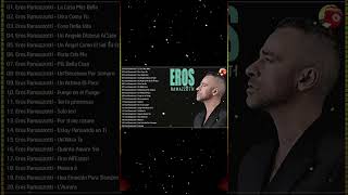 Mix De Eros Ramazzotti - Eros Ramazzotti Best Songs - Eros Ramazzotti Greatest Hits 2024 Playlist