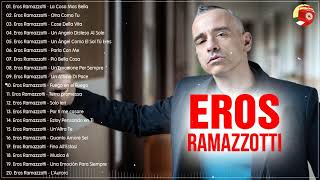 EROS RAMAZZOTTI 20 EXITOS ROMANTICOS - Eros Ramazzotti Best Songs -  Eros Ramazzotti mix 2024