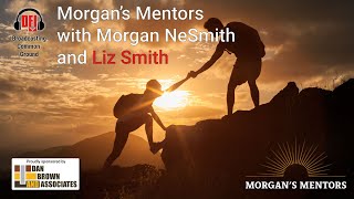 Morgan's Mentors Episode 1: Liz Smith