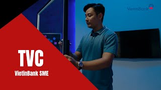 Làm TVC quảng cáo 30s VietinBank SME | Sản xuất TVC