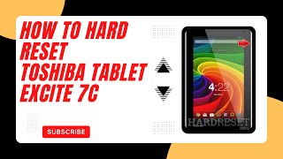 How To Hard Reset A Toshiba Excite 7c AT7 Tablet