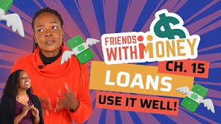 Friends with Money Episode 15: Use Your Loan Well