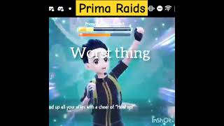 WORST THING IN PRIMA RAIDS