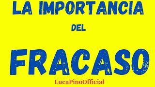 El Fracaso y su importancia