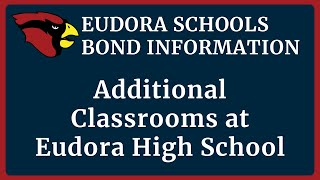 Eudora Schools Bond Information: Additional Classrooms at Eudora High School