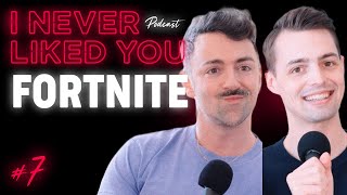 Fortnite - Matteo Lane & Nick Smith / I Never Liked You Podcast Ep 7