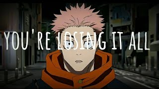 you're losing it all jujutsu kaisen edit