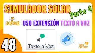 48 🟠 SIMULADOR SOLAR 🔅 PARTE 4️⃣ EXTENSION TEXTO 📖 A VOZ 🔊 EN SCRATCH