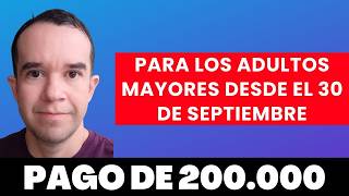 OJO👀💥 Pago de 200.000 para los Adultos Mayores desde el 30 de septiembre 💥COLOMBIA MAYOR