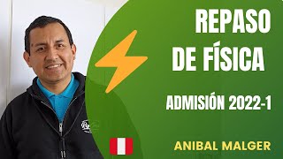 REPASO ADMISIÓN 2022-1 #anibalmalger #admisionuni #admisionunmsm #ienuni #fisica #clasesmagistrales