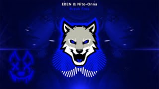 EBEN & Nito-Onna - Break Free