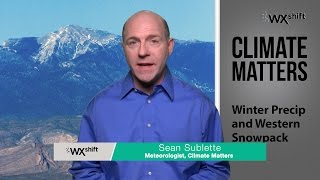 Climate Matters: Winter Precip and Western Snowpack