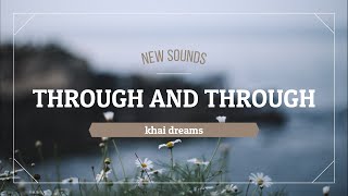 khai dreams - through and through (letra/tradução/legendado)