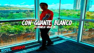 🔴Con Guante Blanco ➖ Cornelio Vega Corridos 2020🔵