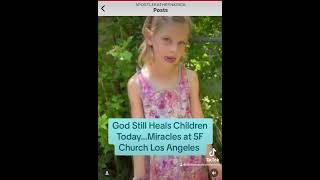 God Still Heals Children Today…Miracles at 5F Church Los Angeles