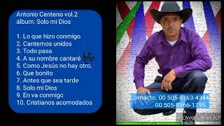 Antonio Centeno vol.2 música norteña cristiana