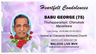 Babu George, Thullapparampil, Cherukole Mavelikara | Funeral Service