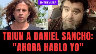 Triun a Daniel Sancho: "Ahora hablo yo"