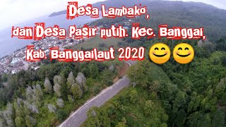 Desa Lambako, Dan Desa pasir putih, Kec. Banggai, Kab. Banggailaut 2020