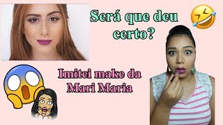 IMITANDO MAKE DA MARI MARIA