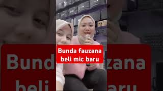 Bunda fauzana beli mic baru