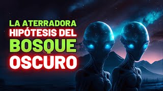 La Paradoja de Fermi y el BOSQUE OSCURO